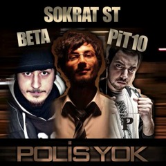 PİT10&BETA&SOKRAT-POLİS YOK.mp3