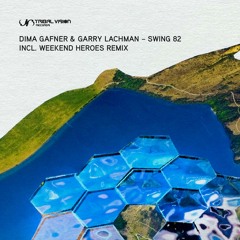 Dima Gafner and Garry Lachman - Swing 82 (Original Mix) Tribal Vision Rec