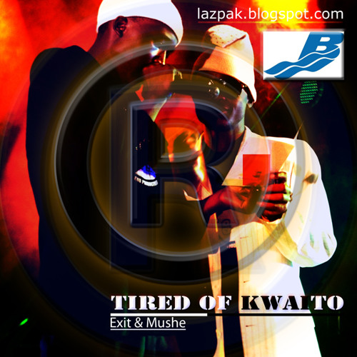 Exit & Mushe - Tired of Kwaito