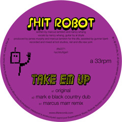 Shit Robot - Take Em Up (Original)