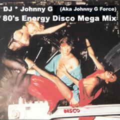 Johnny G - 80s Energy Disco Mega Mix