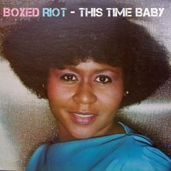 Jackie Moore - This Time Baby (Boxed Riot Edit)