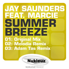 Jay Saunders feat. Marcie - Summer Breeze (Original Mix) [Nukleuz Records] OUT NOW ON BEATPORT