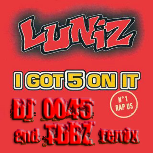 Luniz - I Got 5 On It (DJ 0045&TDBZ remix)