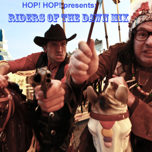 HOP! HOP!  Riders of the Dawn  Mix 11 2010
