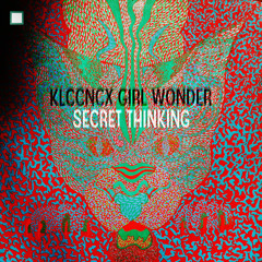 Kleenex Girl Wonder - Secret Thinking