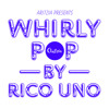 RICO UNO - WHIRLY POP
