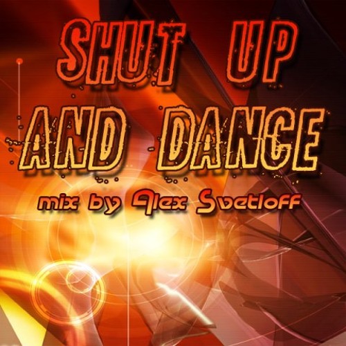 Shut Up And Dance mix