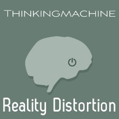 Reality Distortion