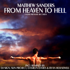 Matthew Sanders - From heaven to hell (Ryan Housewell Mix)