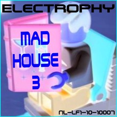 Electrophy - Mad House 3