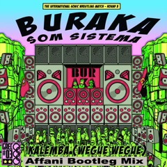 Buraka Som Sistema - Kalemba (wegue wegue) (Affani Bootleg Mix)  Free Download !!!