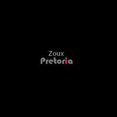 Zoux _ Pretoria (Soundcloud edit)