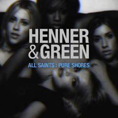 All Saints - Pure Shores (Henner & Green Remix)