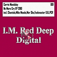 Carrie Mandalay "No More Cry" (IMRDDR#001) EP 2010 incl. Remix