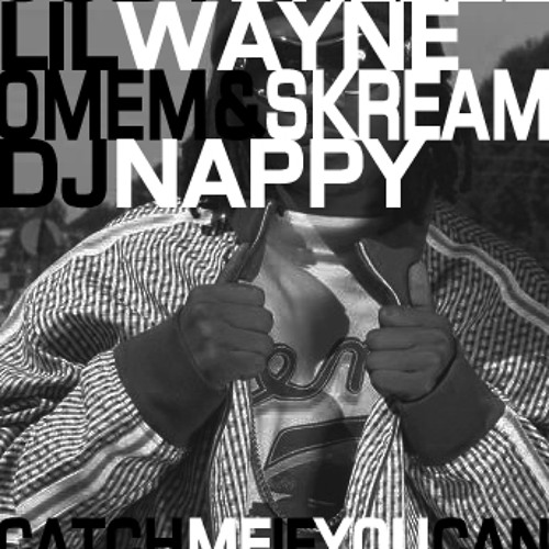 Jody Breeze & Lil Wayne - Catch Me If You Can (Disc Jockey Nappy Vs. Omem & Skream Thugstep Mix)