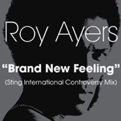 Roy Ayers "Brand New Feeling" Sting International Controversy Vocal Mix
