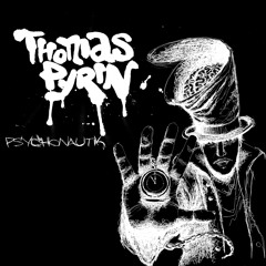 Thomas Pyrin - Psychonautik Snippet