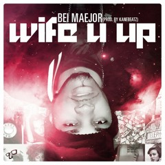 Bei Maejor - Wife U Up