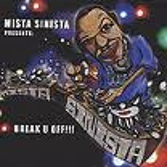 Mista Sinista Presents Break U Off