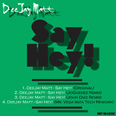 DeeJay Matt - Say Hey! (Original Mix) OUT NOW! [Rot10 Musik]
