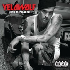 Yelawolf - Pop The Trunk