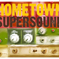 Hometown Supersound - The Supersound