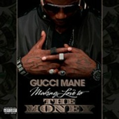 Gucci Mane - Making Love to the Money Remix