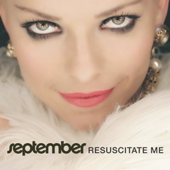 September - Resuscitate Me (Moto Blanco radio edit)