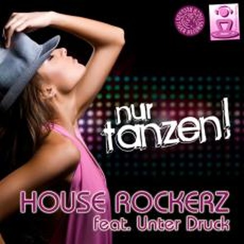 Nur Tanzen- House Rockers feat. Unter Druck