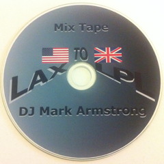 LAX To LPL Dirt Mix Tape - DJ Mark Armstrong