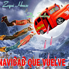 Zequi House & DaFeeling - Navidad Que Vuelve (Prod. Zequi H)