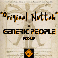 Original Nuttah - a GENERIC PEOPLE fix-up