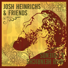 Josh Heinrichs "Josh Heinrichs & Friends" 2010 GanJah Records