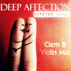 Napster Achem Feat. Clem B - Deep Affection (Violin Mix) [PREVIEW]