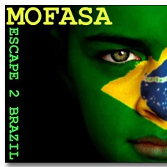 Escape 2 BraziL - Mofasa (original mix)