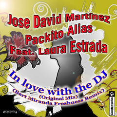 Jose David Martinez & Packito Alias Feat. Laura Estrada - "In Love With the DJ"
