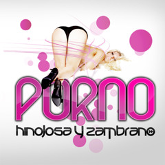 Hinojosa & Zambrano - Porno (Spanish Radio Edit)