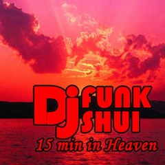 Djfunkshui-house-mix-15min-in-heaven