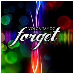 Volga Tamöz Feat. Miss N - Forget (House Mix By Dj Pasha)