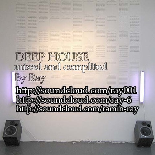 Deep House #Complited and Mixed By Ray