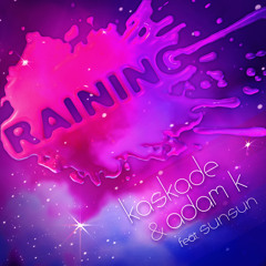 Kaskade & Adam K feat Sunsun - Raining (Extended Mix) [Ultra]