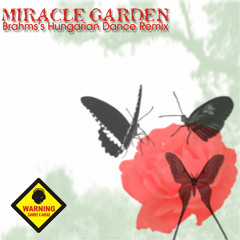 Miracle Garden (Brahms's Hungarian Dance Remix)