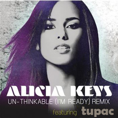 Alicia Keys Ft Tupac "Unthinkable" Remix
