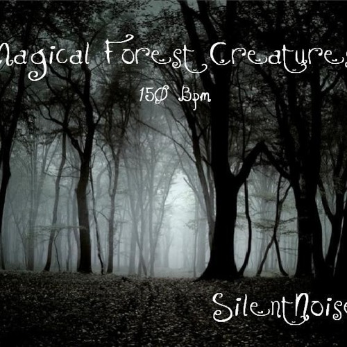 Magical Forest Creatures - SilentNoise