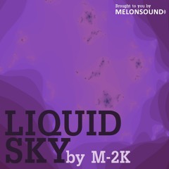 M-2K - Liquid Sky (Astair Electro Remix)