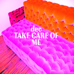 TAKE CARE OF ME mixed by DEC