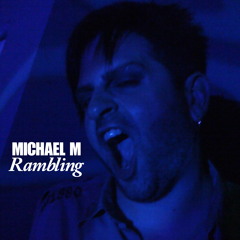 Michael M - Rambling (Electrick Mix)