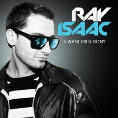 Ray Isaac - U Want Or U Don't (Victor Valverde Remix)