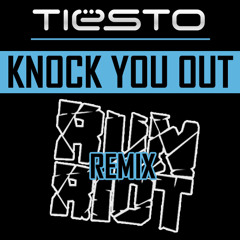 Tiesto - Knock You Out (RuN RiOT Remix) - DOWNLOAD FREE AT WWW.FACEBOOK.COM/OFFICIALRUNRIOT